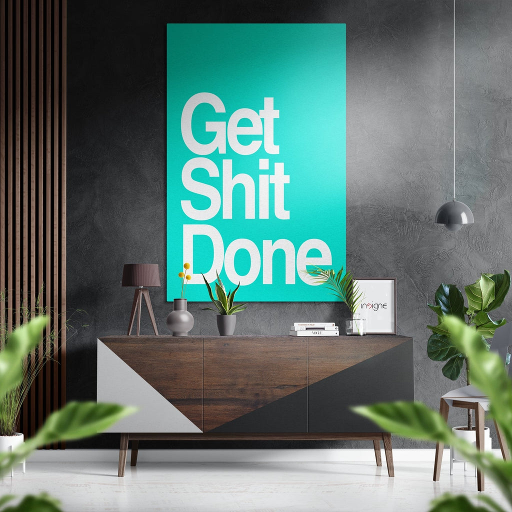 Get Shit Done Brushed Aluminum Dibond Wall Art-0