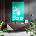Get Shit Done Brushed Aluminum Dibond Wall Art-0